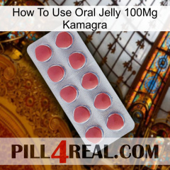 How To Use Oral Jelly 100Mg Kamagra 18